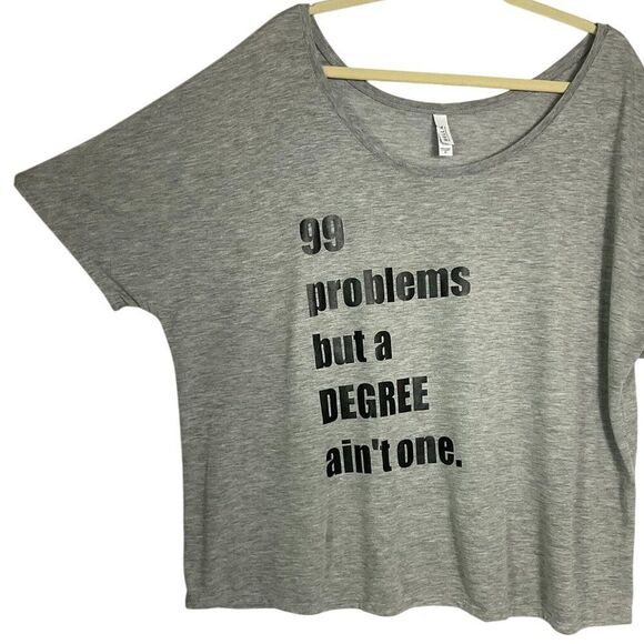 Bella+Canvas Graphic Tee, "99 Problem but a Degree Ain't One", XL, Gray, NWOT - Picture 3 of 7